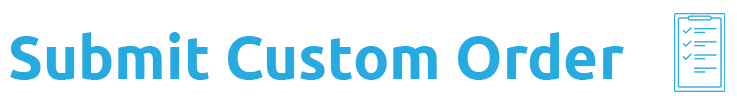Submit Custom Order